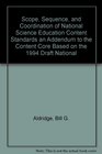 Scope Sequence and Coordination of National Science Education Content Standards an Addendum to the Content Core Based on the 1994 Draft National