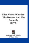 Eden Versus Whistler The Baronet And The Butterfly