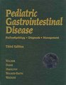 Pediatric Gastrointestinal Disease Pathophysiology Diagnosis Management