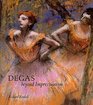 Degas Beyond Impressionism