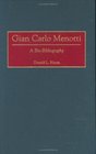 Gian Carlo Menotti A BioBibliography