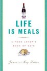 Life Is Meals A Food Lover's Book of Days
