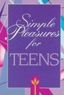 Simple Pleasures for Teens
