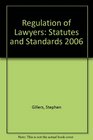 Regulation of Lawyers Statutes and Standards 2006 Edition