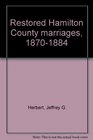 Restored Hamilton County marriages 18701884