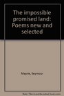 The impossible promised land  poems new and selected
