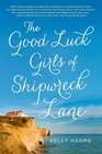 The Good Luck Girls of Shipwreck Lane: A Novel