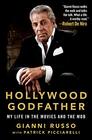 Hollywood Godfather My Life in the Movies and the Mob