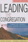 Leading the Congregation Caring for Yourself While Serving the People Revised Edition
