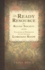 The Ready Resource for Relief Society Teachings of Presidents of the Church Lorenzo Snow