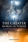 The Greater Words of Power The Secret Calls of Archangel Magick