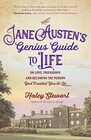 Jane Austen's Genius Guide to Life On Love Friendship and Becoming the Person God Created You to Be