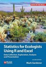 Statistics for Ecologists Using R and Excel Data Collection Exploration Analysis and Presentation
