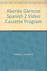 Abordo Glencoe Spanish 2 Video Cassette Program