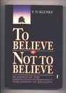 To Believe or Not to Believe  Readings in the Philosophy of Religion