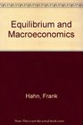 Equilibrium and Macroeconomics