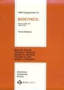 1999 Supplement to Bioethics Health Care Law and Ethics