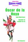 Oscar De LA Hoya Gold Medal Boxer / Boxeador De Medalla De Oro GoldMedal Boxer  Boxeador De Medalla De Oro