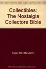 Collectibles The Nostalgia Collectors Bible