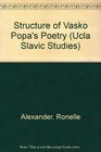 The Structure of Vasko Popa's Poetry