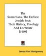The Samaritans The Earliest Jewish Sect Their History Theology And Literature