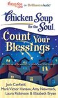 Chicken Soup for the Soul Count Your Blessings 101 Stories of Gratitude Fortitude and Silver Linings