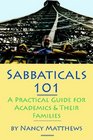 Sabbaticals 101 A Practical Guide For Academics  Their Families