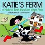 Katie's Ferm A HideandSeek Book for Wee Folk