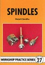Spindles Comprehensive Guide to Making Light Milling or Grinding Spindles with a Small Lathe