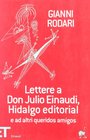 Lettere a don Julio Einaudi Hidalgo editorial e ad altri queridos amigos