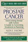 Prostate Cancer Overcoming Denial With Action  A Guide to Screening Treatment and Healing