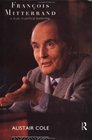 Francois Mitterrand A Study in Political Leadership