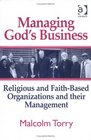 Managing God's Business Religious And Faithbased Organizations And Their Management