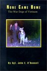 None Came Home The War Dogs of Vietnam