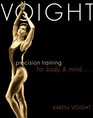 Voight Precision Training for Body  Mind