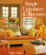 Simple Upholstery  Slipcovers Great New Looks For Every Room