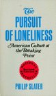 The Pursuit of Loneliness American Culture at the Breaking Point