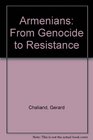 The Armenians From Genocide to Resistance