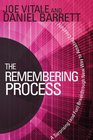 The Remembering Process A Surprising  Breakthrough New Way to Amazing Creativity
