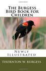 The Burgess Bird Book for Children (Newly Illustrated)