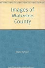 Images of Waterloo County