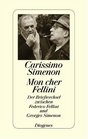 Carissimo Simenon Mon cher Fellini Der Briefwechsel zwischen Federico Fellini und Georges Simenon