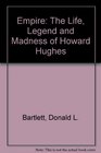 EMPIRE THE LIFE LEGEND AND MADNESS OF HOWARD HUGHES