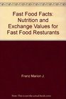 Fast Food Facts Nutrition and Exchange Values for Fast Food Resturants