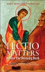 Lectio Matters Before The Burning Bush Through the Revelatory Texts of Scripture Nature and Experience