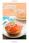 Salmon Recipes  The Ultimate Guide