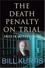 The Death Penalty on Trial Crisis in American Justice