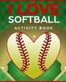 I Love Softball Activity Book Roadtrip Travel Games On The Go