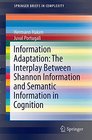 Information Adaptation The Interplay Between Shannon Information and Semantic Information in Cognition