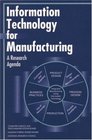 Information Technology and Manufacturing A Research Agenda